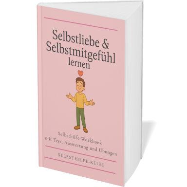 Selbstliebe & Selbstmitgefühl lernen Buchcover: "Selbstliebe & Selbstmitgefühl lernen" mit einer dargestellten Person und Herzsymbol.